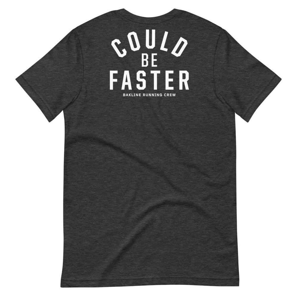 Could Be Faster - Heathered Tee - Unisex - Bakline
