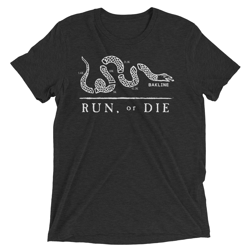 Run or Die - Triblend Tee - Unisex - Bakline