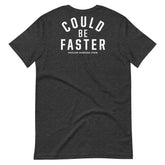 Could Be Faster - Heathered Tee - Unisex - Bakline