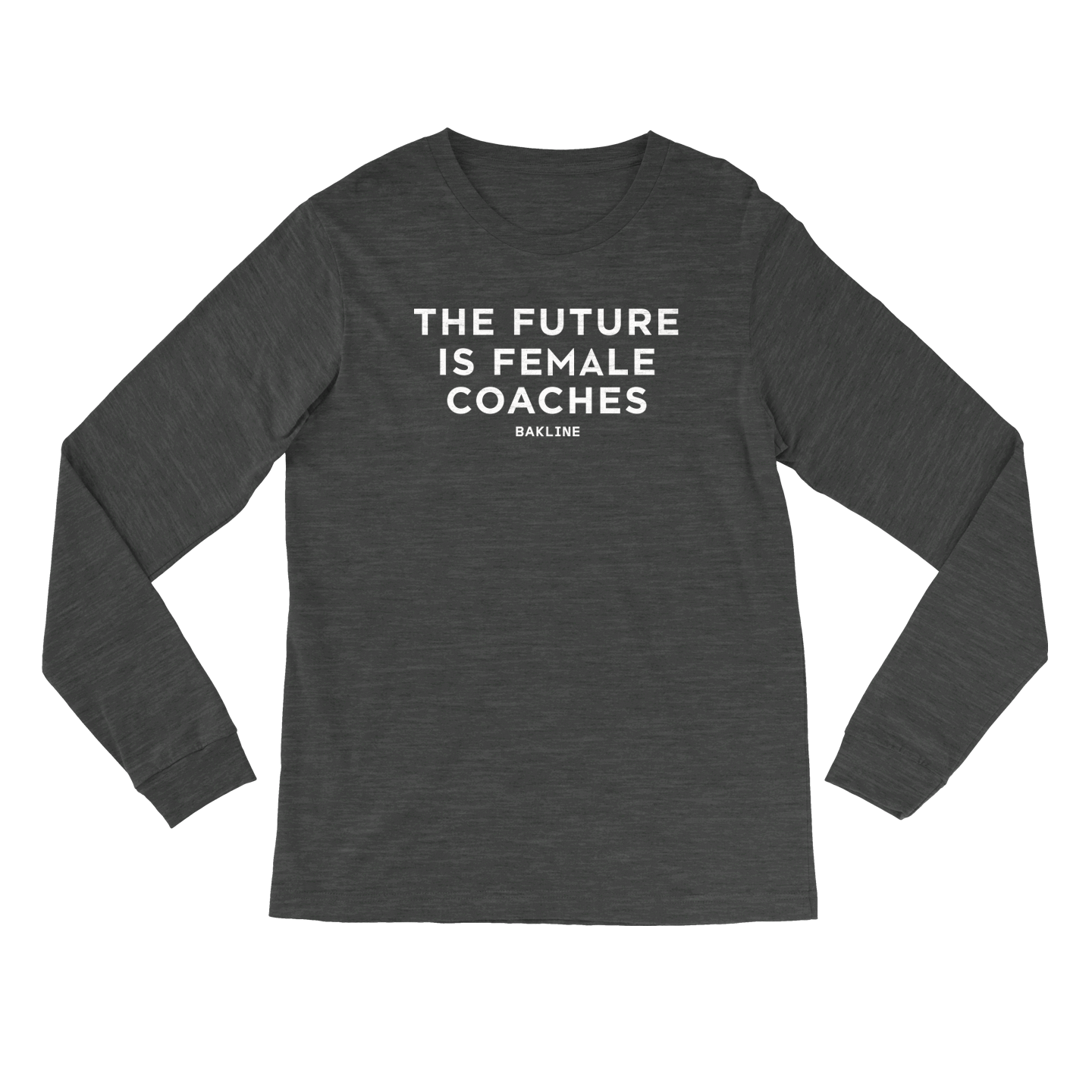 Future is Female Coaches - Long Sleeve - Unisex - Bakline