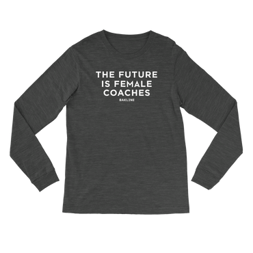 Long Sleeve STR - Future is Female COACHES
