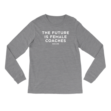 Long Sleeve STR - Future is Female COACHES