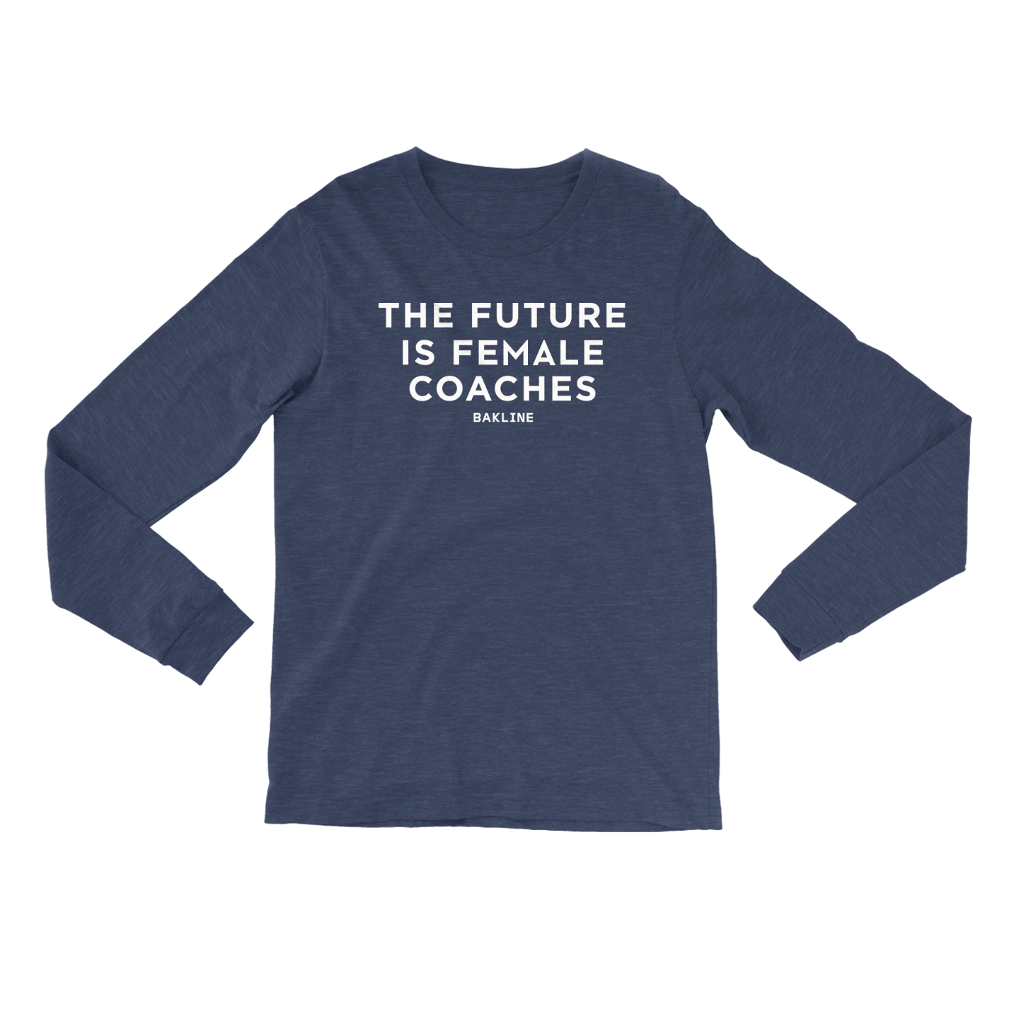 Future is Female Coaches - Long Sleeve - Unisex - Bakline